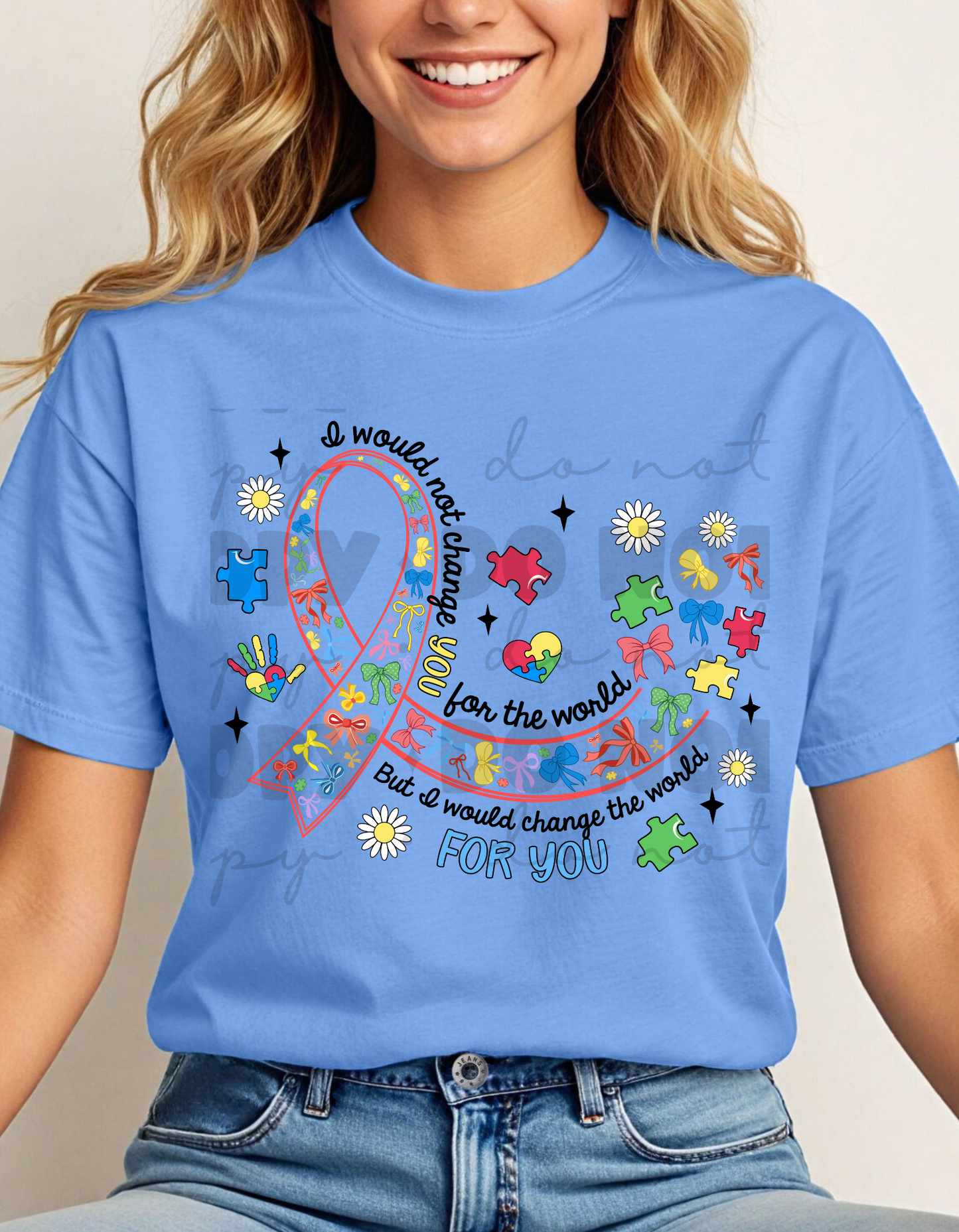 I would not change you for the world, autism awareness