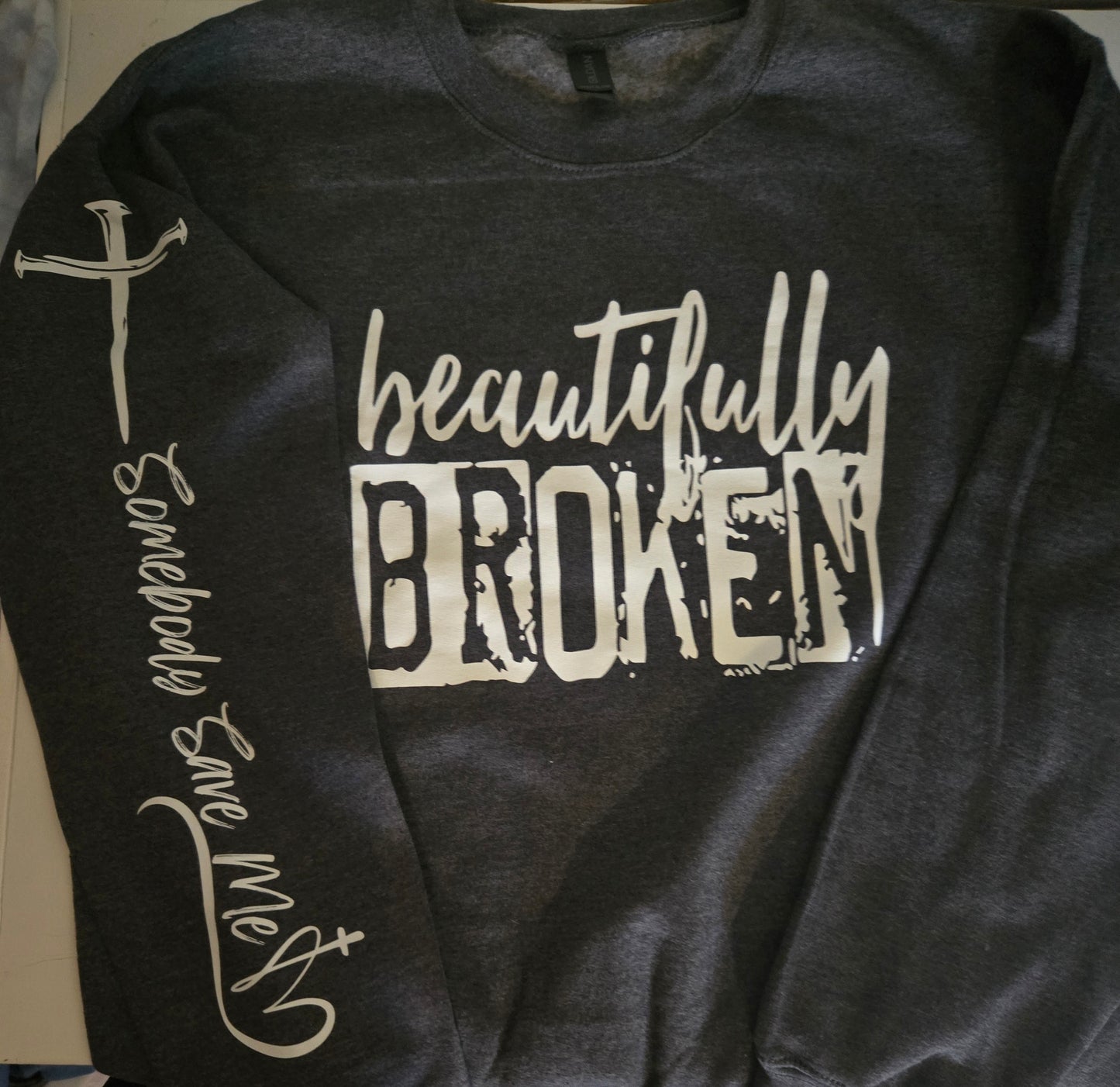 Beautifully broken Hoodie/Crewneck