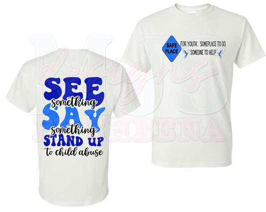 See Something Say Something Child abuse awareness Shirt
