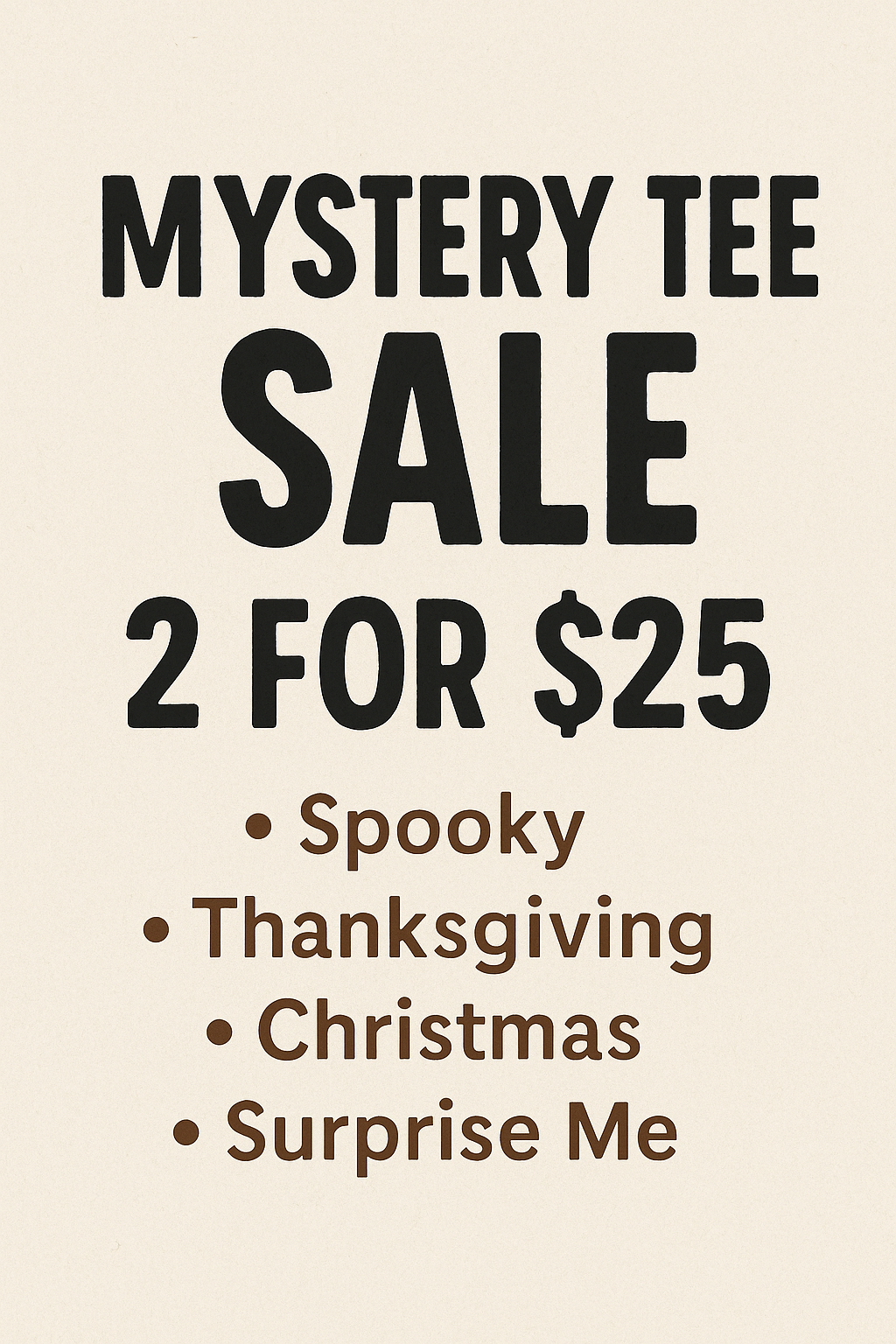 Mystery tee 2 for $25